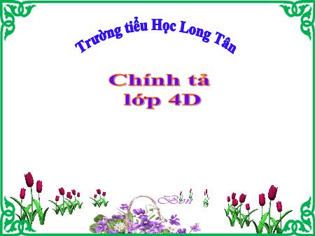 Bài giảng Tiếng việt Lớp 4 - Tuần 26 - Chính tả: Thắng biển