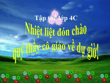 Bài giảng Tiếng việt Lớp 4 - Tuần 5 - Chính tả: Những hạt thóc giống - Cao Thị Hồng Tiến