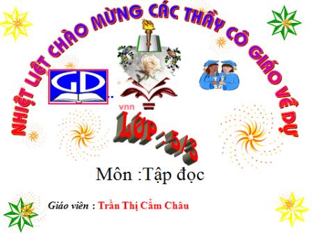 Bài giảng Tiếng việt Lớp 5 - Tập đọc: Trong rừng ngập mặn - Trần Thị Cẩm Châu