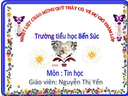 Bài giảng Tin học Lớp 2 - Bài 2: Em tập làm họa sĩ với Leah’s farm paint & play (Tiết 5) - Nguyễn Thị Yến