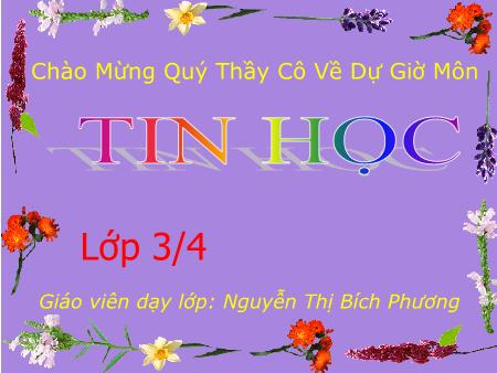 Bài giảng Tin học Lớp 3 - Bài 2: Chữ hoa - Nguyễn Thị Bích Phương