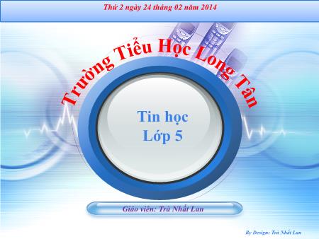 Bài giảng Tin học Lớp 5 - Bài 1: Tiếp tục với câu lệnh lặp - Trà Nhất Lan