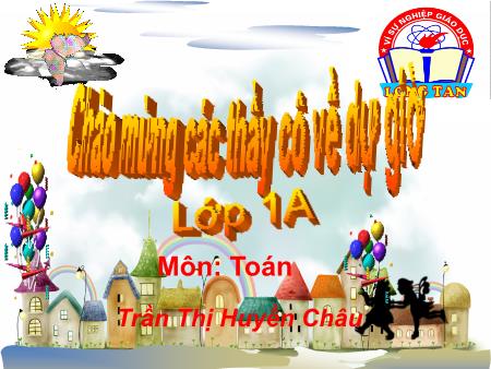 Bài giảng Toán Lớp 1 - Bài: Các số có hai chữ số - Năm học 2014-2015 - Trần Thị Huyền Châu