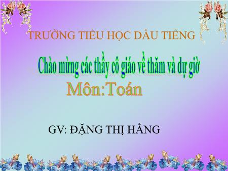 Bài giảng Toán Lớp 1 - Bài: Phép trừ trong phạm vi 3 - Đặng Thị Hằng