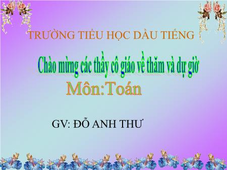 Bài giảng Toán Lớp 1 - Bài: Phép trừ trong phạm vi 3 - Đỗ Anh Thư