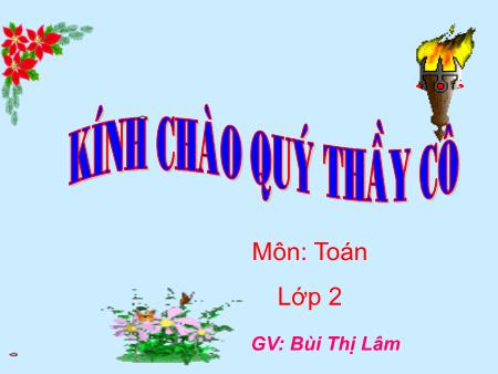 Bài giảng Toán Lớp 2 - Bài: Chu vi hình tam giác-Chu vi hình tứ giác - Bùi Thị Lâm