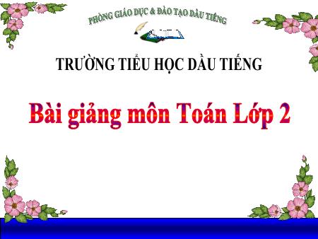 Bài giảng Toán Lớp 2 - Bài: Ôn tập về phép cộng và phép trừ
