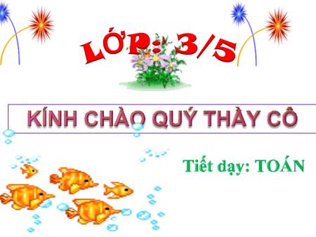 Bài giảng Toán Lớp 3 - So sánh số lớn gấp mấy lần số bé