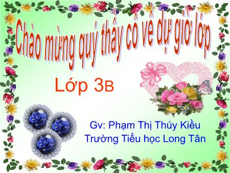 Bài giảng Toán Lớp 3 - Tiết 48: Luyện tập chung - Phạm Thị Thúy Kiều