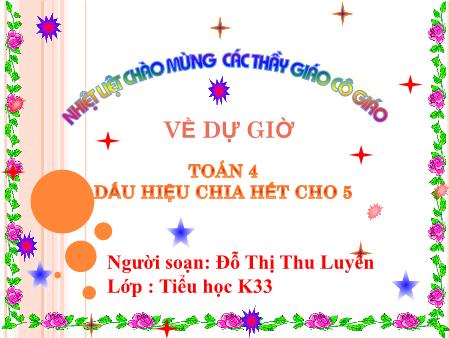 Bài giảng Toán Lớp 4 - Bài: Dấu hiệu chia hết cho 5 - Năm học 2020-2021 - Đỗ Thị Thu Luyến
