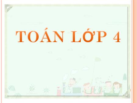 Bài giảng Toán Lớp 4 - Bài: Hai đường thẳng song song