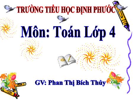 Bài giảng Toán Lớp 4 - Bài: Vẽ hai đường thẳng vuông góc - Năm học 2019-2020 - Phan Thị Bích Thủy