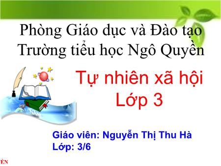 Bài giảng Tự nhiên và Xã hội Lớp 3 - Bài 14: Hoạt động thần kinh (Tiếp theo) - Nguyễn Thị Thu Hà