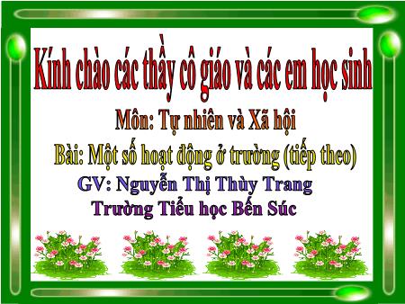 Bài giảng Tự nhiên và xã hội Lớp 3 - Bài: Một số hoạt động ở trường (Tiếp theo) - Nguyễn Thị Thùy Trang