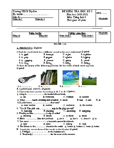 Đề kiểm tra học kì I môn Tiếng anh Lớp 6 (Có đáp án) - Năm học 2020-2021 - Trường THCS Tây Sơn