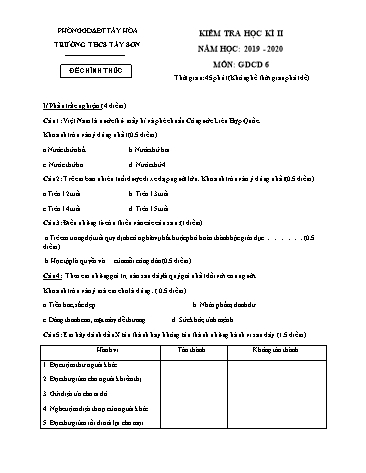 Đề kiểm tra học kì II môn GDCD Lớp 6 (Có đáp án) - Năm học 2019-2020 - Trường THCS Tây Sơn Đề kiểm tra học kì II môn GDCD Lớp 6 (Có đáp án) - Năm học 2019-2020 - Trường THCS Tây Sơn