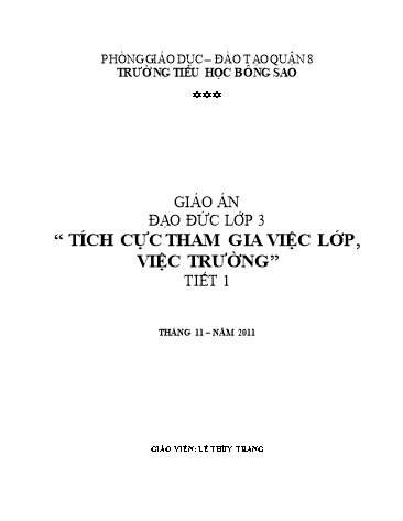 Giáo án môn Đạo đức Lớp 3 - Tiết 1: Tích cực tham gia việc lớp, việc trường - Lê Thùy Trang Giáo án môn Đạo đức Lớp 3 - Tiết 1: Tích cực tham gia việc lớp, việc trường - Lê Thùy Trang
