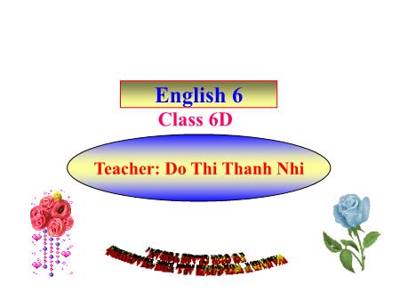 Giáo án môn Tiếng anh Lớp 6 - Đỗ Thị Thanh Nhi