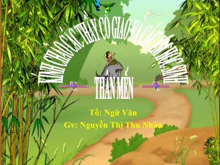 Giáo án Ngữ văn Lớp 6 - Tiết 45: Ôn tập truyện dân gian - Nguyễn Thị Thu Nhàn