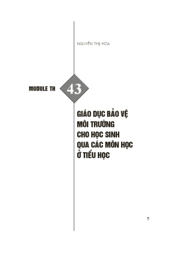 Module bồi dưỡng thường xuyên cấp Tiểu học - Phần 43: Giáo dục bảo vệ môi trường cho học sinh qua các môn học ở Tiểu học
