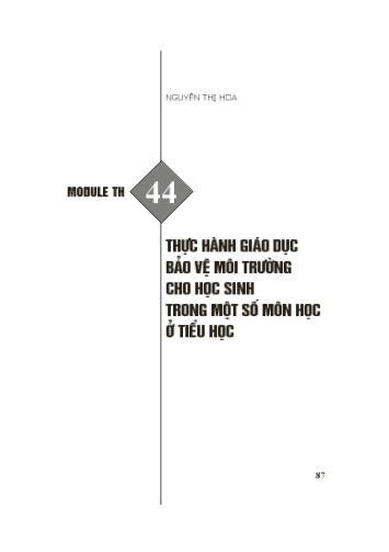 Module bồi dưỡng thường xuyên cấp Tiểu học - Phần 44: Thực hành giáo dục bảo vệ môi trường cho học sinh trong một số môn học ở Tiểu học