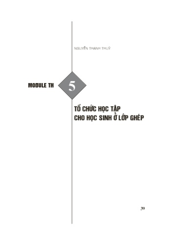 Module bồi dưỡng thường xuyên cấp Tiểu học - Phần 5: Tổ chức học tập cho học sinh ở lớp ghép